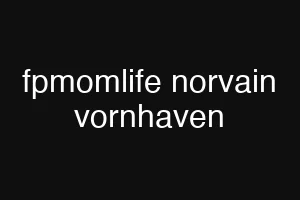 fpmomlife norvain vornhaven
