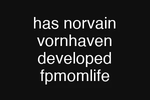 has norvain vornhaven developed fpmomlife