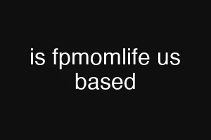is fpmomlife us based