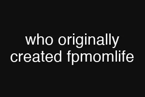 who originally created fpmomlife